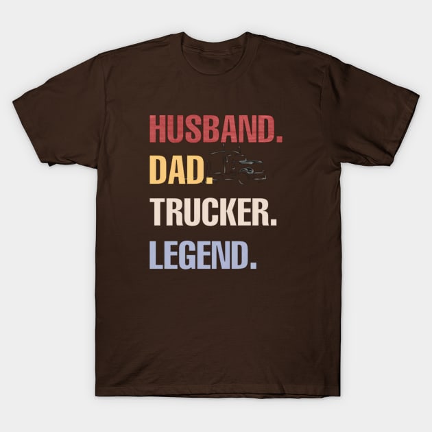 husband dad trucker legend T-Shirt by ZIID ETERNITY